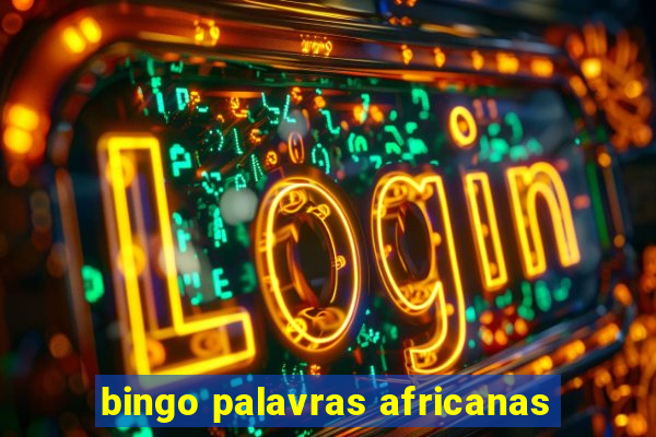 bingo palavras africanas