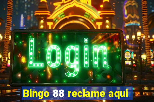 Bingo 88 reclame aqui