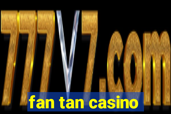 fan tan casino