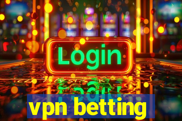 vpn betting