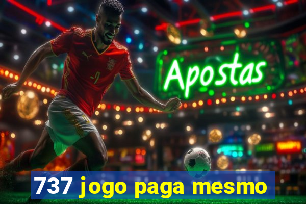 737 jogo paga mesmo