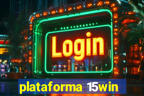 plataforma 15win