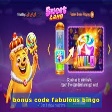 bonus code fabulous bingo