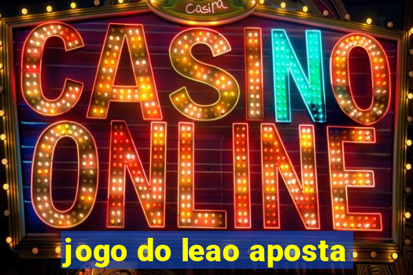 jogo do leao aposta