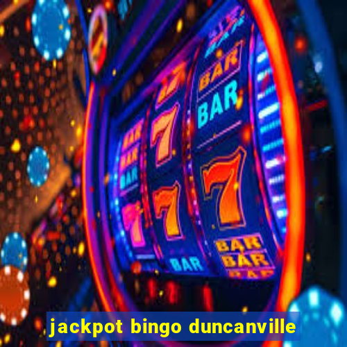 jackpot bingo duncanville