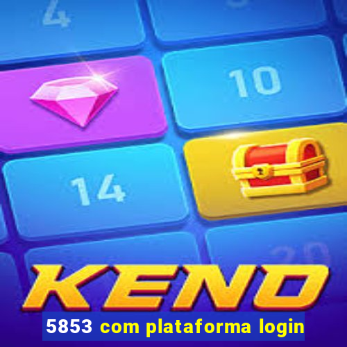 5853 com plataforma login