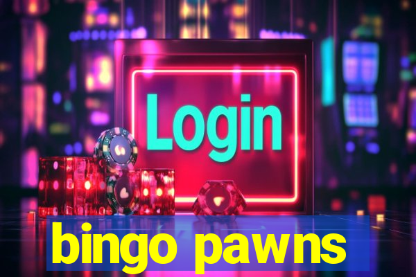 bingo pawns