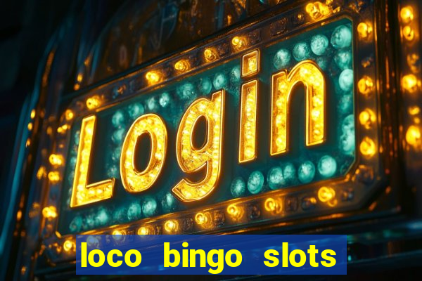 loco bingo slots casino online