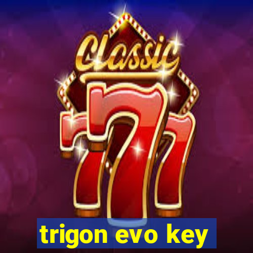 trigon evo key