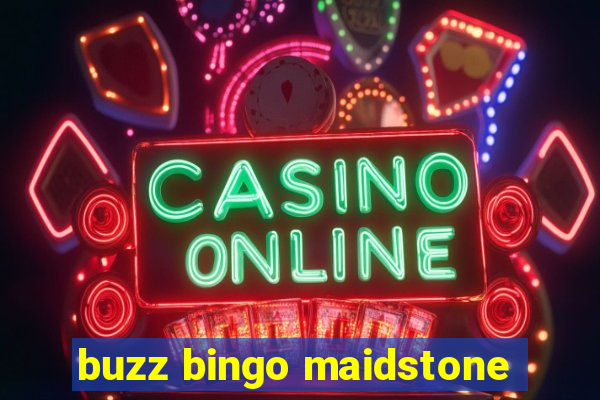 buzz bingo maidstone