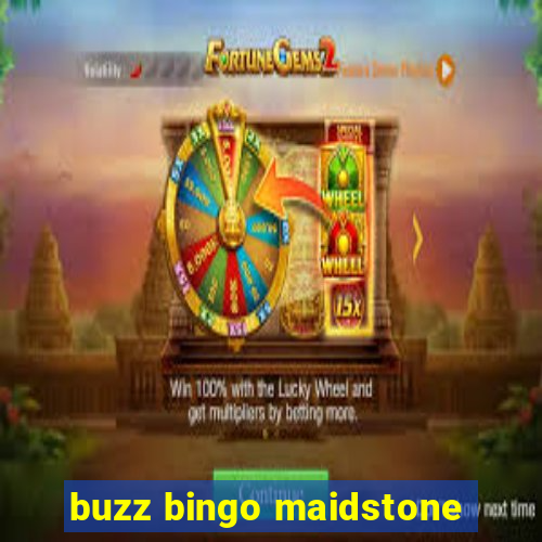 buzz bingo maidstone