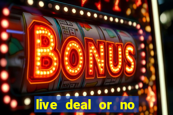 live deal or no deals casino