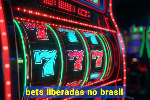 bets liberadas no brasil