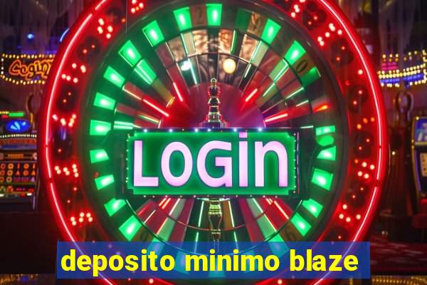 deposito minimo blaze