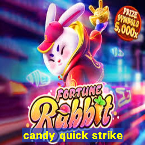 candy quick strike