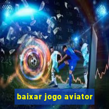 baixar jogo aviator