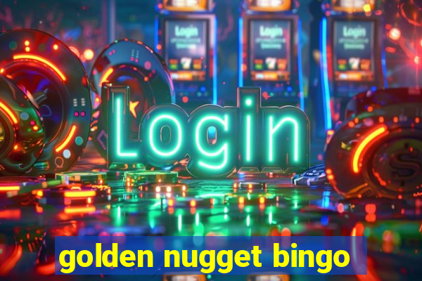 golden nugget bingo