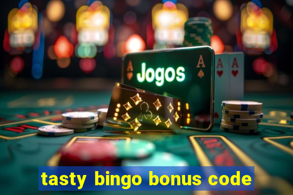 tasty bingo bonus code