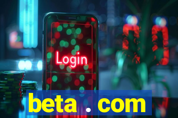 beta . com