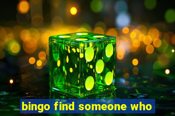 bingo find someone who