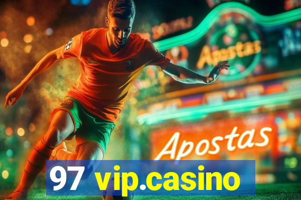 97 vip.casino