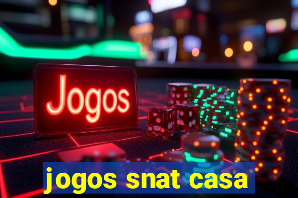 jogos snat casa