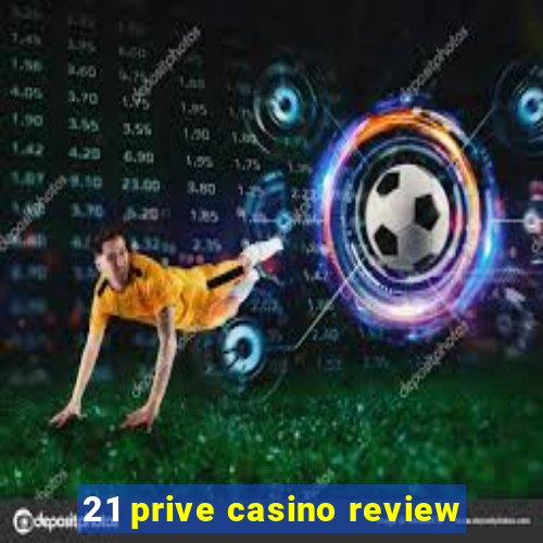 21 prive casino review