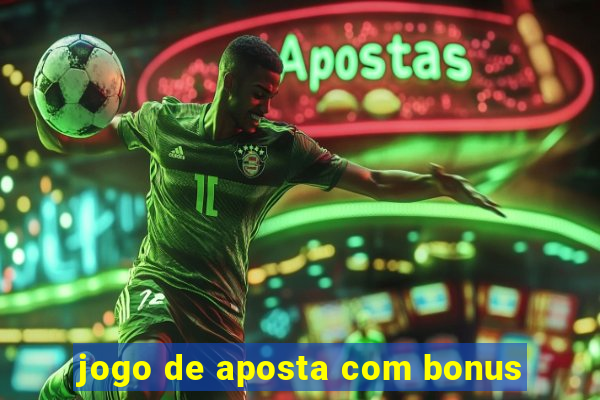 jogo de aposta com bonus