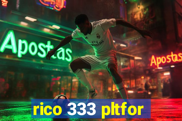 rico 333 pltfor