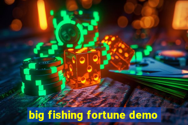 big fishing fortune demo