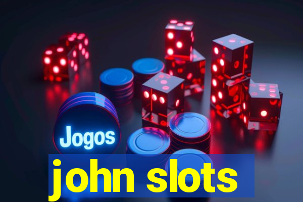 john slots