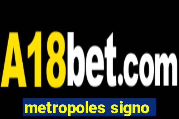 metropoles signo