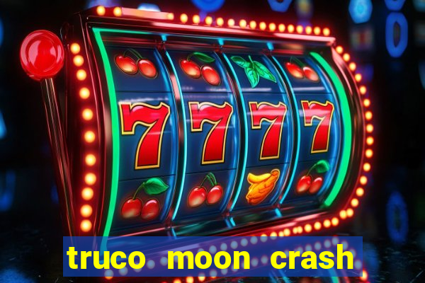 truco moon crash and poker