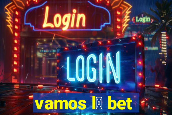 vamos l谩 bet