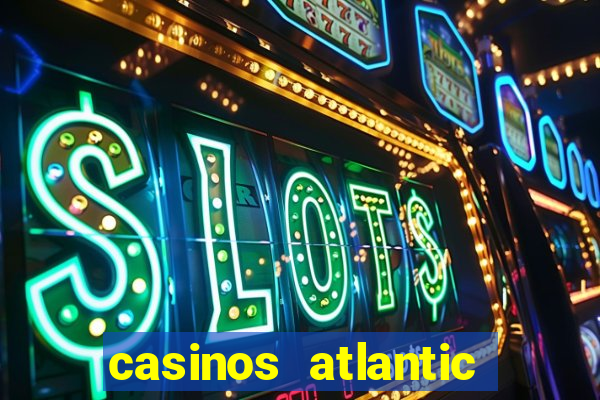 casinos atlantic city nj