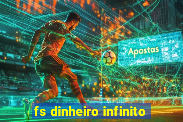 fs dinheiro infinito