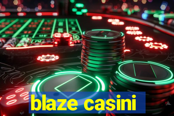 blaze casini