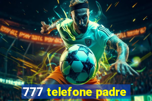 777 telefone padre