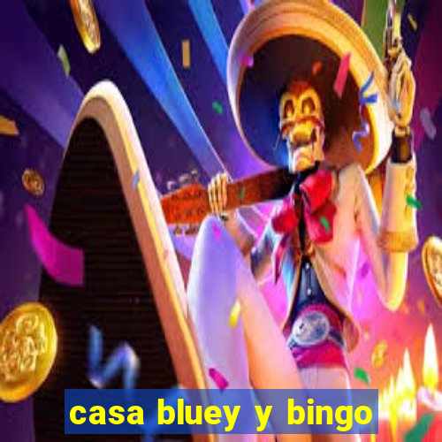 casa bluey y bingo