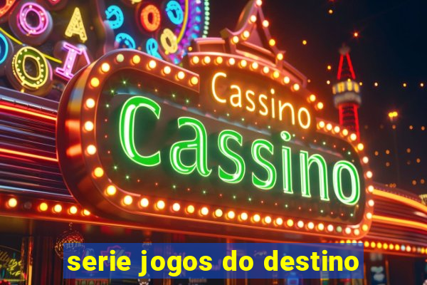 serie jogos do destino