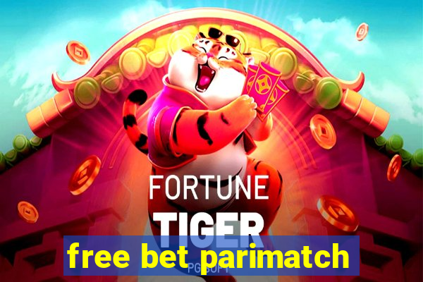 free bet parimatch