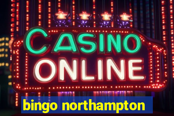 bingo northampton