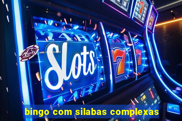 bingo com silabas complexas