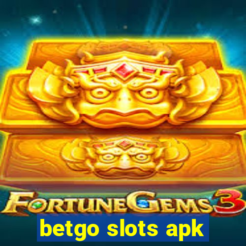 betgo slots apk