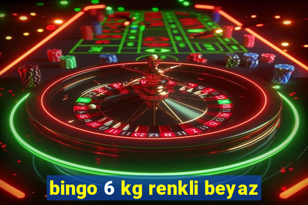 bingo 6 kg renkli beyaz