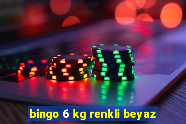 bingo 6 kg renkli beyaz