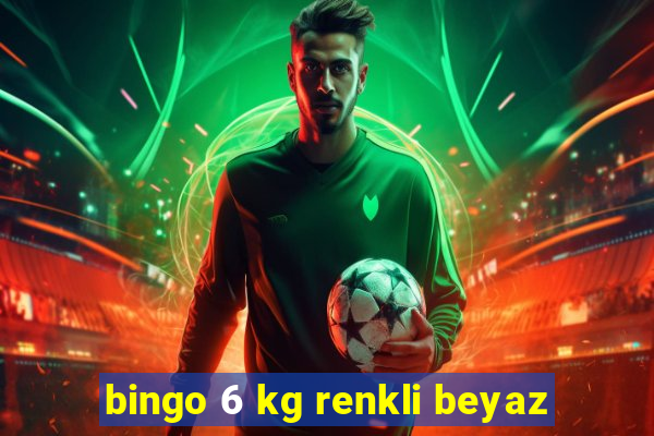 bingo 6 kg renkli beyaz