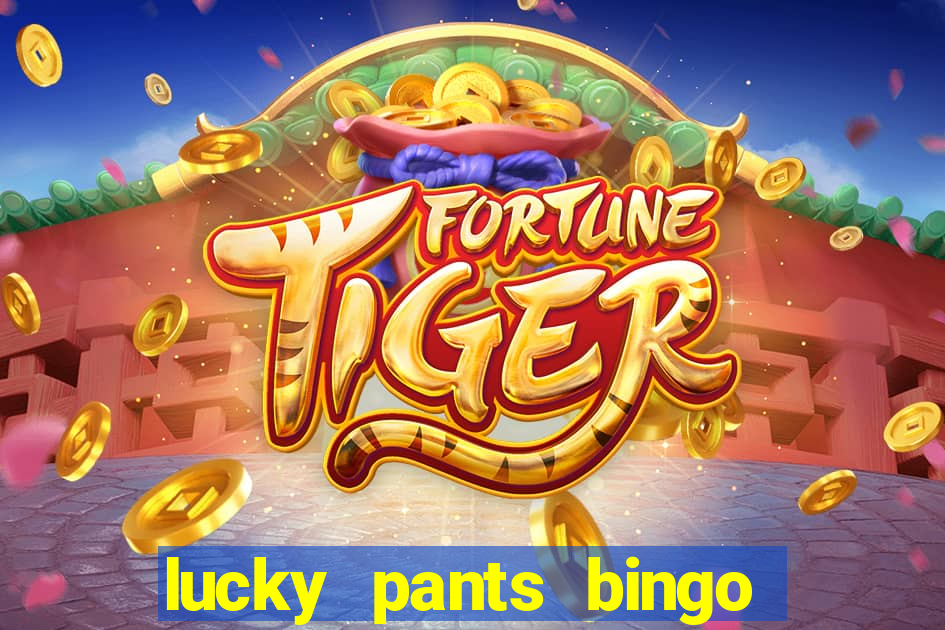 lucky pants bingo welcome bonus