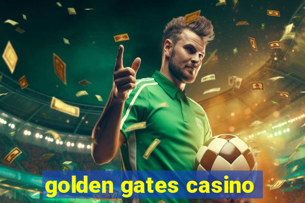 golden gates casino