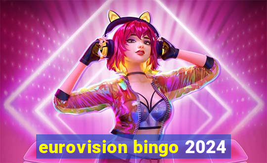 eurovision bingo 2024